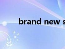 brand new starts(brand new) brand new starts(brand new)