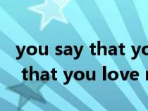 you say that you love rain原版（you say that you love rain）